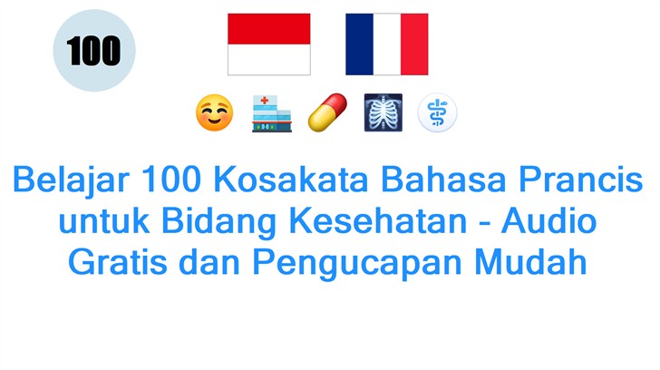 Belajar 100 Kosakata Bahasa Prancis untuk Bidang Kesehatan - Audio Gratis dan Pengucapan Mudah